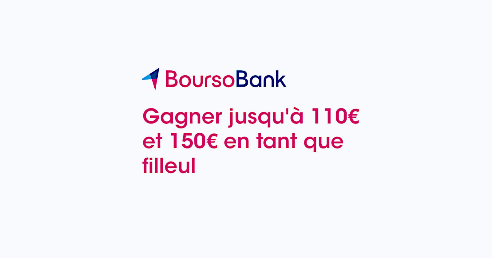 Parrainage Boursobank (ex Boursorama​), Gagnez jusqu'à 110€ offerts